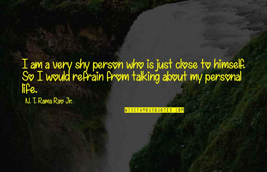 Hetfield Flying Quotes By N. T. Rama Rao Jr.: I am a very shy person who is Hetfield Flying Quotes By N. T. Rama Rao Jr.: I am a very shy person who is
