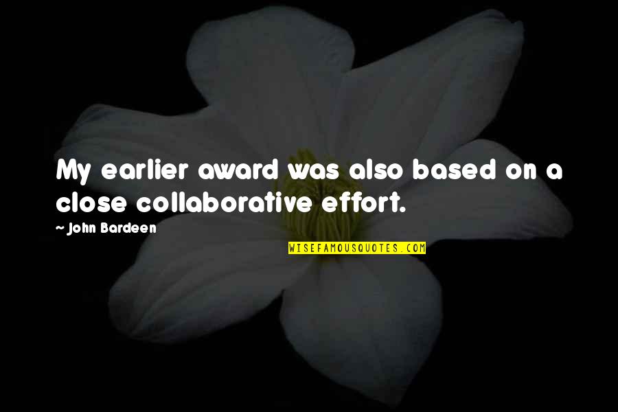 Heti Hirdeto Quotes By John Bardeen: My earlier award was also based on a
