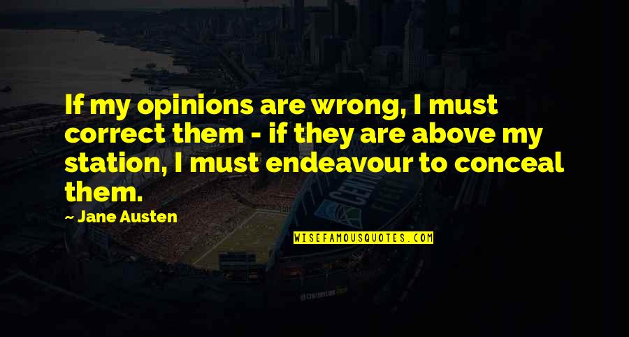 Hetley Quotes By Jane Austen: If my opinions are wrong, I must correct