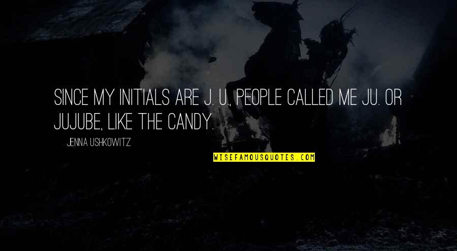 Hetta Kelly Quotes By Jenna Ushkowitz: Since my initials are J. U., people called
