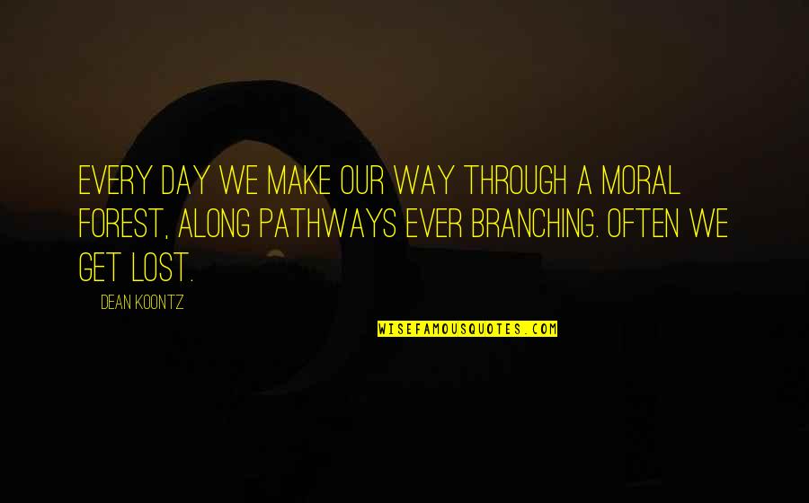 Hettie Jones Quotes By Dean Koontz: Every day we make our way through a