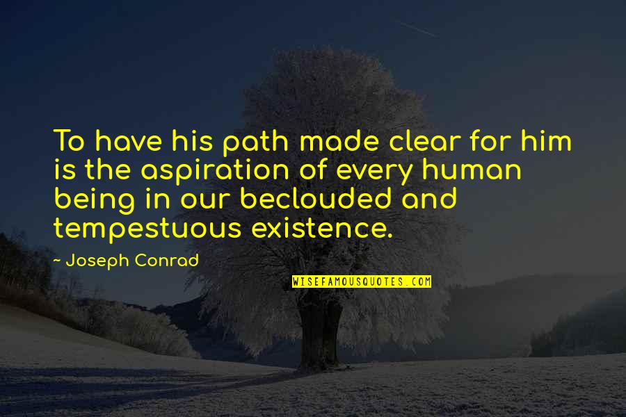 Hettrem Quotes By Joseph Conrad: To have his path made clear for him