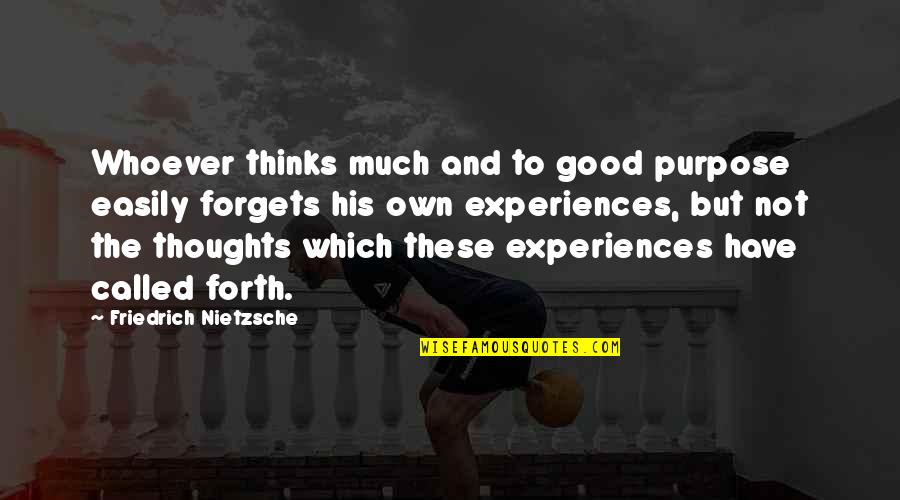 Heubach Figurines Quotes By Friedrich Nietzsche: Whoever thinks much and to good purpose easily Heubach Figurines Quotes By Friedrich Nietzsche: Whoever thinks much and to good purpose easily