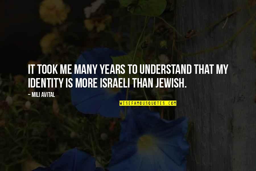 Heureuse Masculine Quotes By Mili Avital: It took me many years to understand that