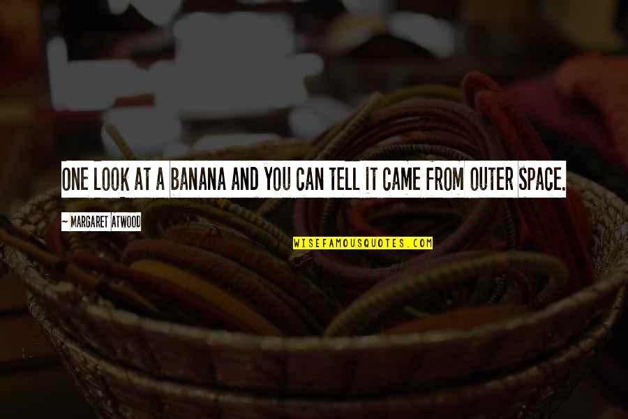 Heuring Coffee Quotes By Margaret Atwood: One look at a banana and you can