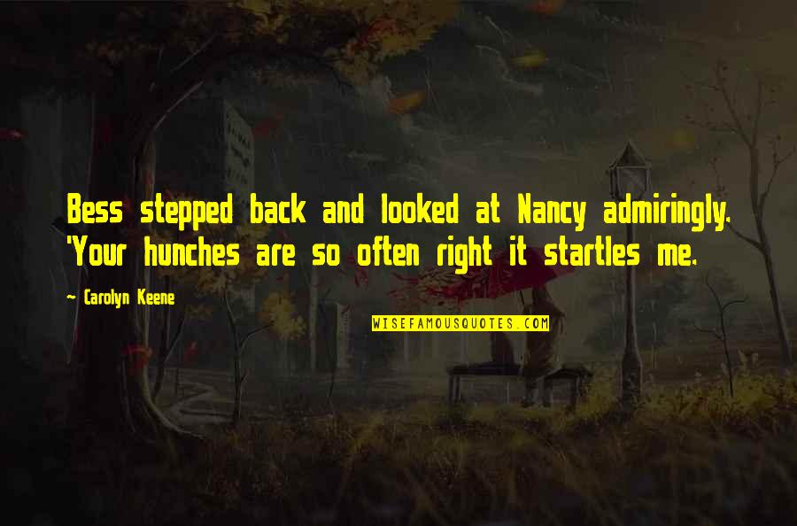 Heute Journal Quotes By Carolyn Keene: Bess stepped back and looked at Nancy admiringly.