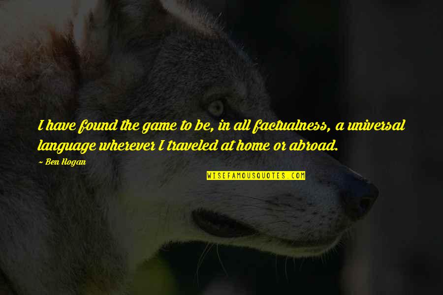 Hewavitharana Maha Quotes By Ben Hogan: I have found the game to be, in