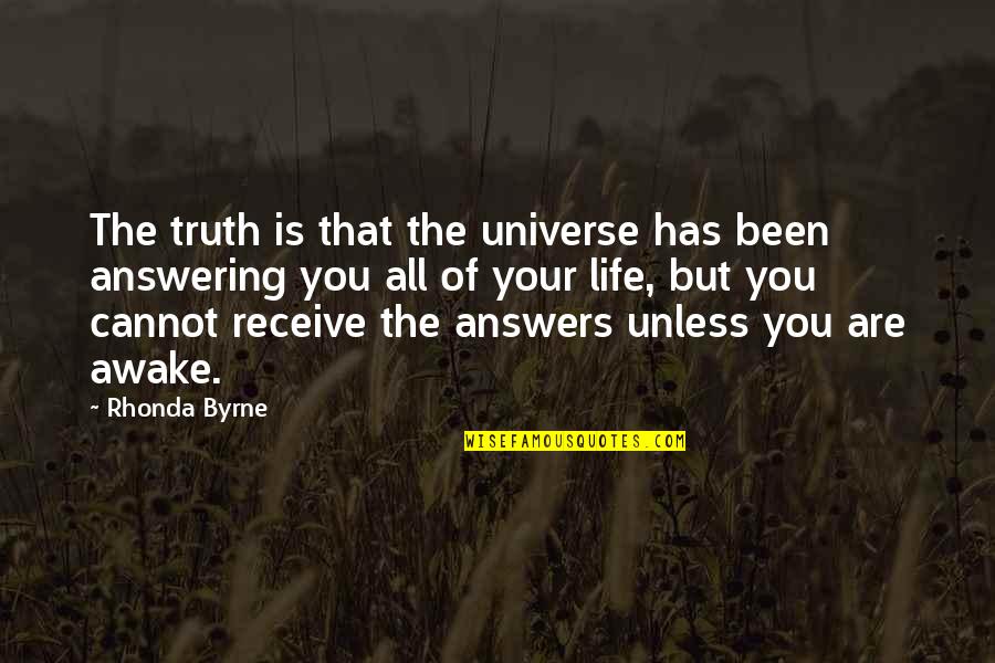 Hewi Quotes By Rhonda Byrne: The truth is that the universe has been Hewi Quotes By Rhonda Byrne: The truth is that the universe has been