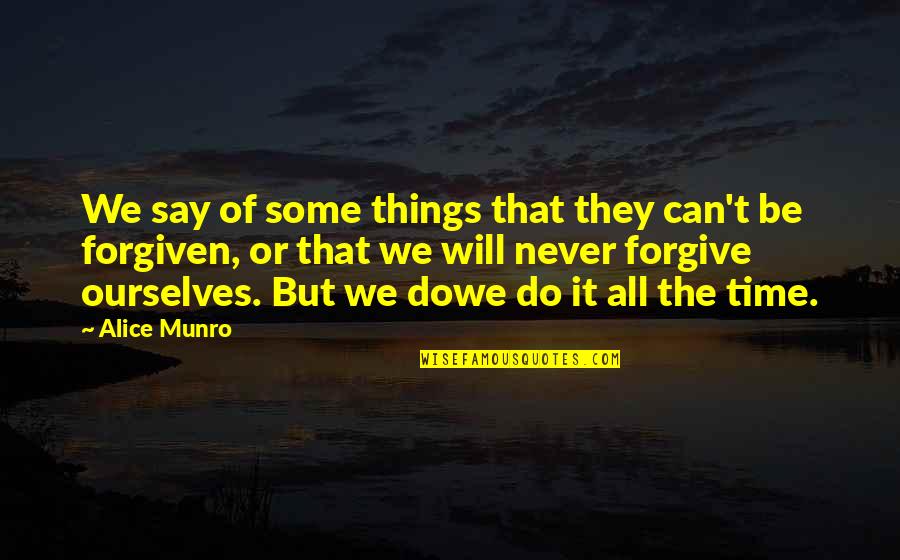 Hewilliams Quotes By Alice Munro: We say of some things that they can't Hewilliams Quotes By Alice Munro: We say of some things that they can't