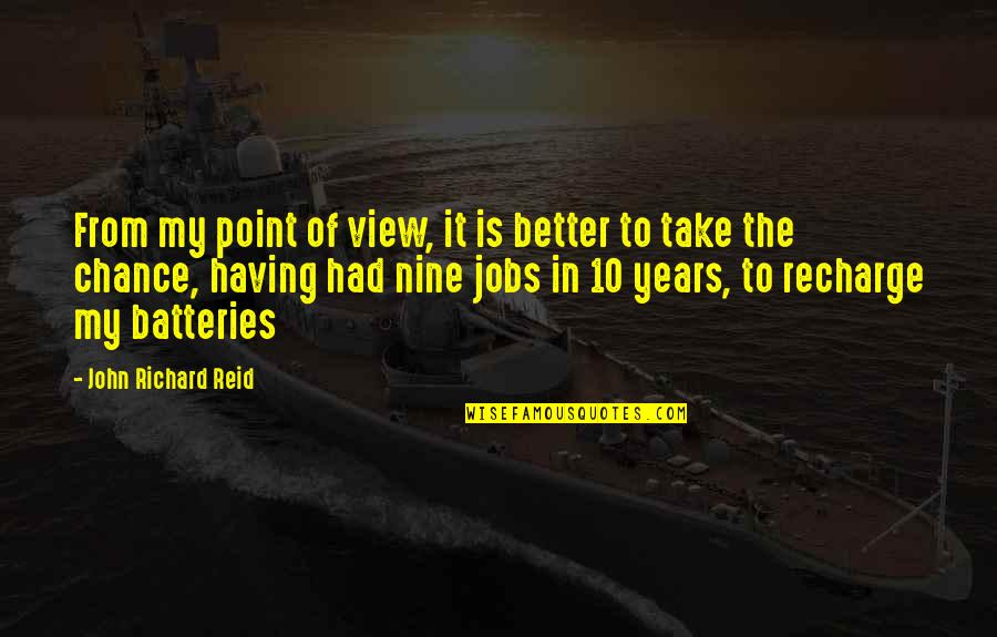 Hewson Outdoor Quotes By John Richard Reid: From my point of view, it is better
