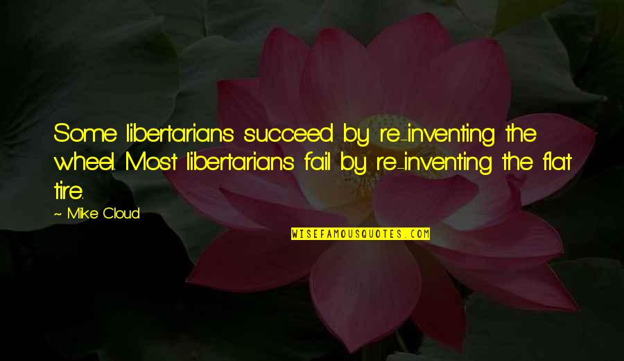 Hey Arnold Suspended Quotes By Mike Cloud: Some libertarians succeed by re-inventing the wheel. Most Hey Arnold Suspended Quotes By Mike Cloud: Some libertarians succeed by re-inventing the wheel. Most