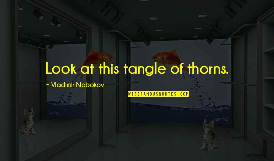 Hey Arnold Suspended Quotes By Vladimir Nabokov: Look at this tangle of thorns. Hey Arnold Suspended Quotes By Vladimir Nabokov: Look at this tangle of thorns.