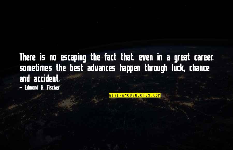 Hey Girl Birthday Quotes By Edmond H. Fischer: There is no escaping the fact that, even