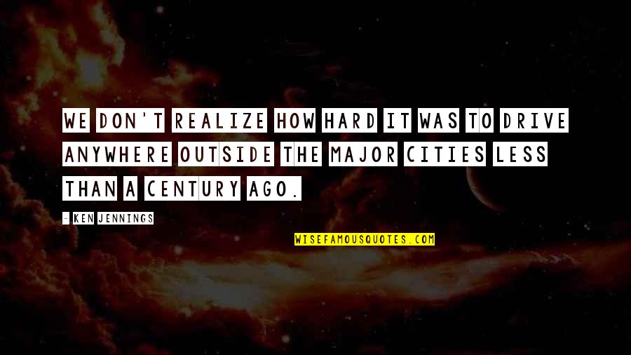 Hey Hottie Quotes By Ken Jennings: We don't realize how hard it was to Hey Hottie Quotes By Ken Jennings: We don't realize how hard it was to