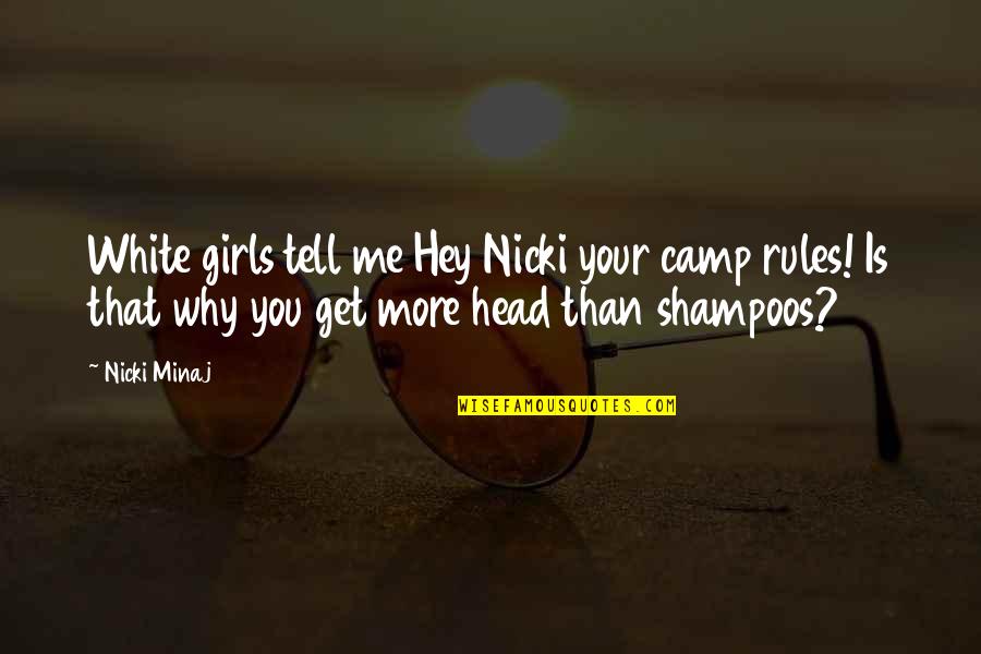 Hey I A Girl Quotes By Nicki Minaj: White girls tell me Hey Nicki your camp