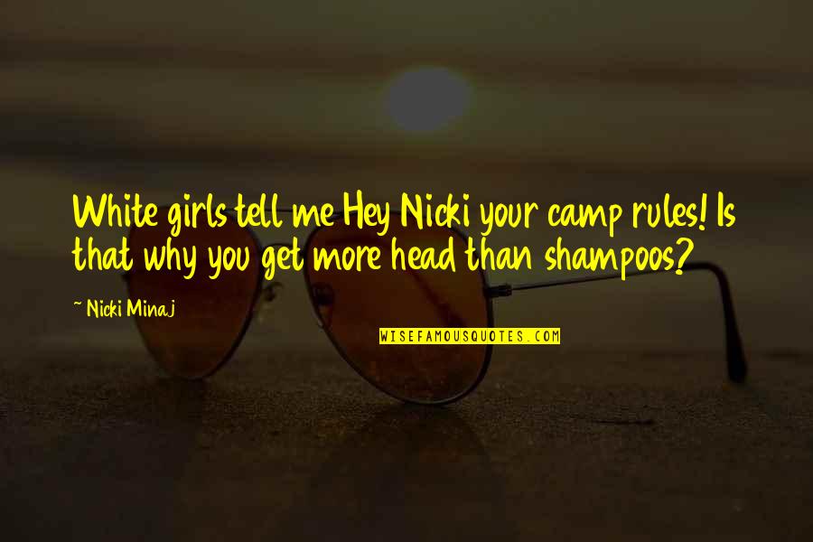 Hey I'm A Girl Quotes By Nicki Minaj: White girls tell me Hey Nicki your camp