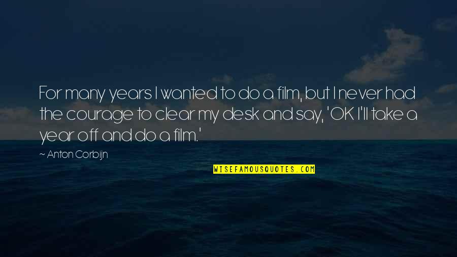 Hey Its Milly Quotes By Anton Corbijn: For many years I wanted to do a Hey Its Milly Quotes By Anton Corbijn: For many years I wanted to do a