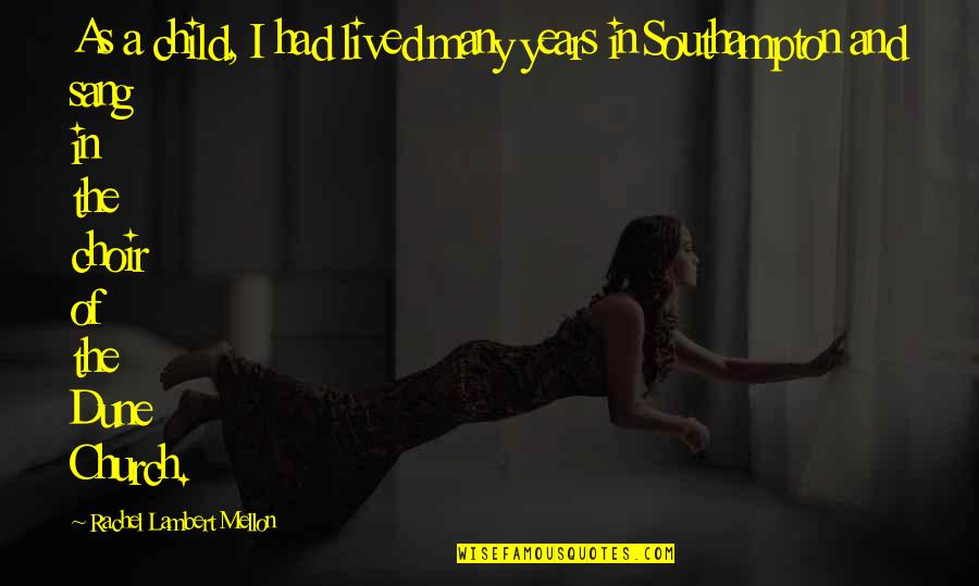 Hey You Youre Finally Awake Quotes By Rachel Lambert Mellon: As a child, I had lived many years Hey You Youre Finally Awake Quotes By Rachel Lambert Mellon: As a child, I had lived many years