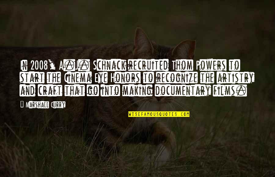 Heyertoon Quotes By Marshall Curry: In 2008, A.J. Schnack recruited Thom Powers to Heyertoon Quotes By Marshall Curry: In 2008, A.J. Schnack recruited Thom Powers to