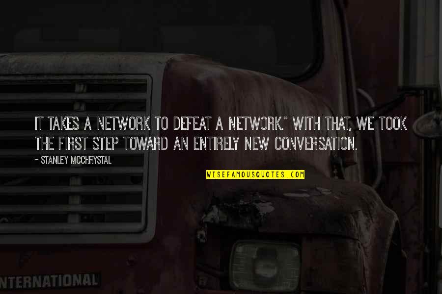 Heyeti V Kela Quotes By Stanley McChrystal: It Takes a Network to Defeat a Network."