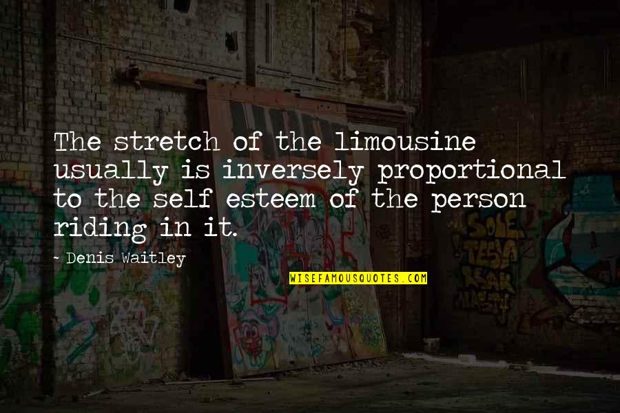 Heyland And Whittle Quotes By Denis Waitley: The stretch of the limousine usually is inversely Heyland And Whittle Quotes By Denis Waitley: The stretch of the limousine usually is inversely