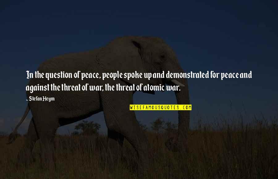 Heym Quotes By Stefan Heym: In the question of peace, people spoke up