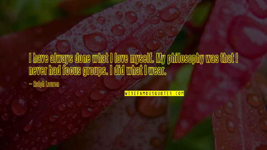 Heyns North Quotes By Ralph Lauren: I have always done what I love myself.