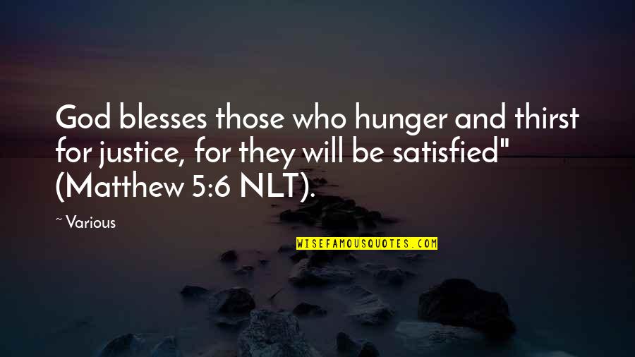Heysteps Quotes By Various: God blesses those who hunger and thirst for