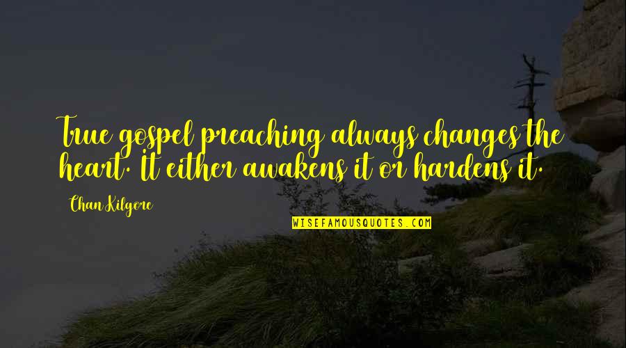 Hezekiah Walker Youtube Quotes By Chan Kilgore: True gospel preaching always changes the heart. It