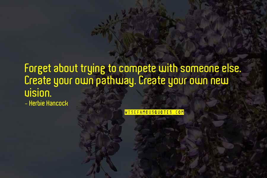 Hf Stock Quotes By Herbie Hancock: Forget about trying to compete with someone else. Hf Stock Quotes By Herbie Hancock: Forget about trying to compete with someone else.