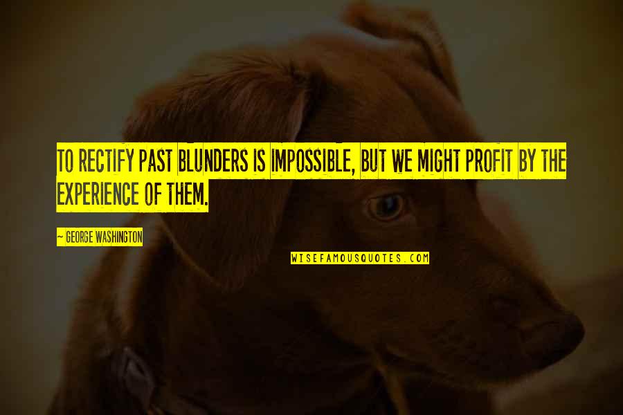 Hfwa Stock Quotes By George Washington: To rectify past blunders is impossible, but we