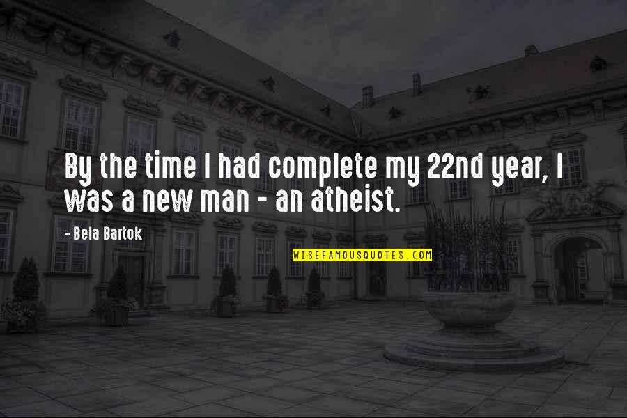 Hh Richardson Quotes By Bela Bartok: By the time I had complete my 22nd