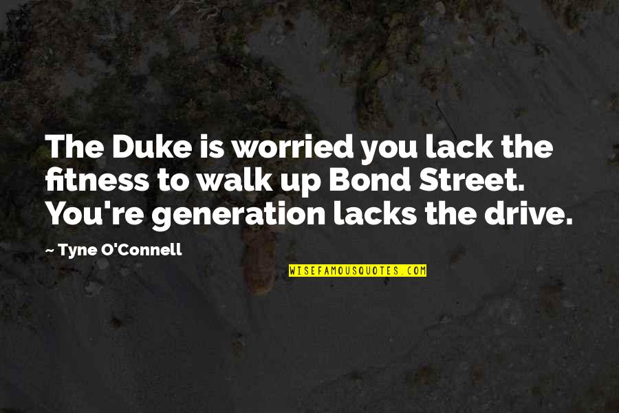 Hh Richardson Quotes By Tyne O'Connell: The Duke is worried you lack the fitness Hh Richardson Quotes By Tyne O'Connell: The Duke is worried you lack the fitness