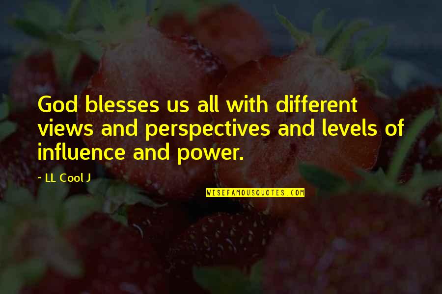Hhad Quotes By LL Cool J: God blesses us all with different views and Hhad Quotes By LL Cool J: God blesses us all with different views and