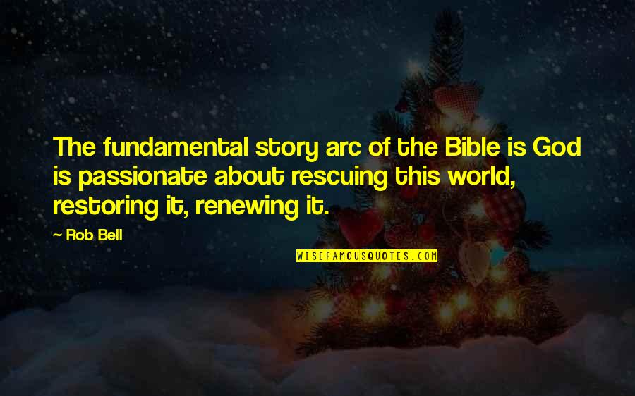 Hhgttg Towel Quotes By Rob Bell: The fundamental story arc of the Bible is Hhgttg Towel Quotes By Rob Bell: The fundamental story arc of the Bible is