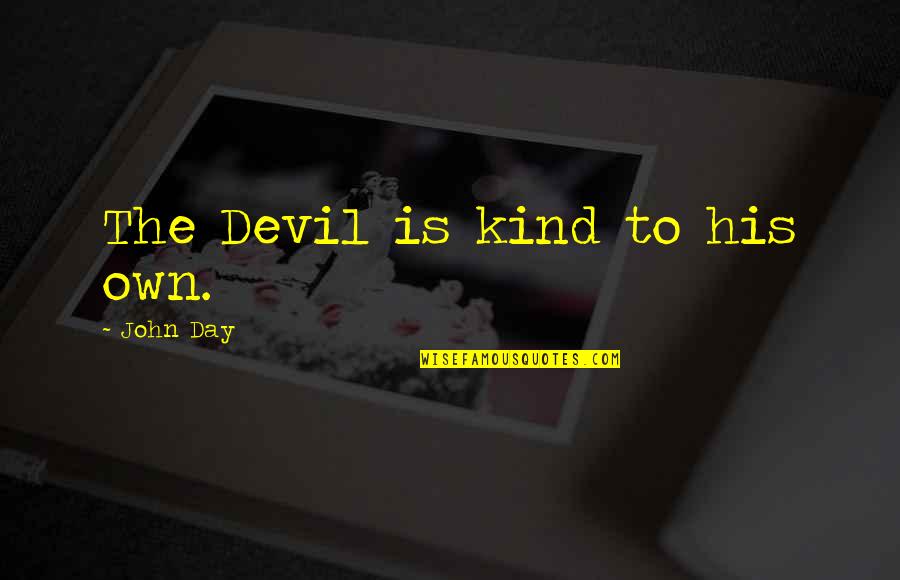 Hhhmmm Emoji Quotes By John Day: The Devil is kind to his own. Hhhmmm Emoji Quotes By John Day: The Devil is kind to his own.