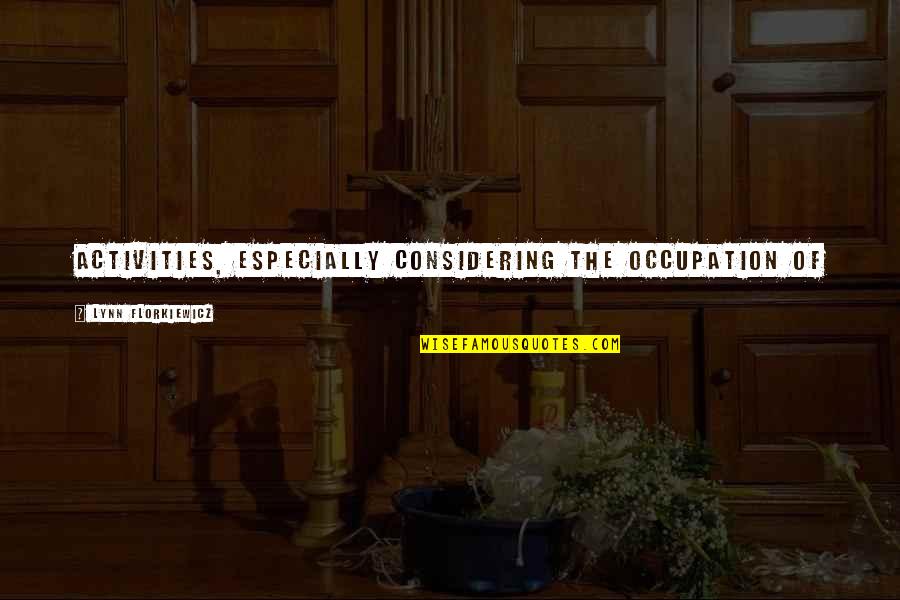 Hi Biri Tdk Quotes By Lynn Florkiewicz: activities, especially considering the occupation of Hi Biri Tdk Quotes By Lynn Florkiewicz: activities, especially considering the occupation of