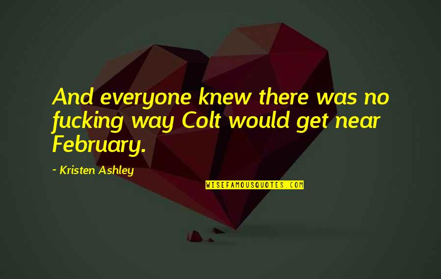 Hi February Quotes By Kristen Ashley: And everyone knew there was no fucking way