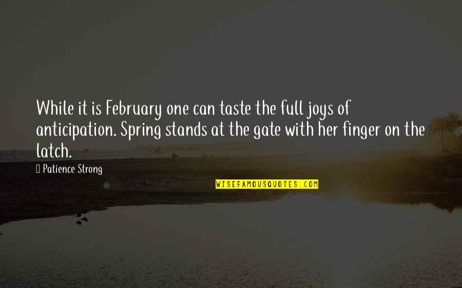 Hi February Quotes By Patience Strong: While it is February one can taste the Hi February Quotes By Patience Strong: While it is February one can taste the