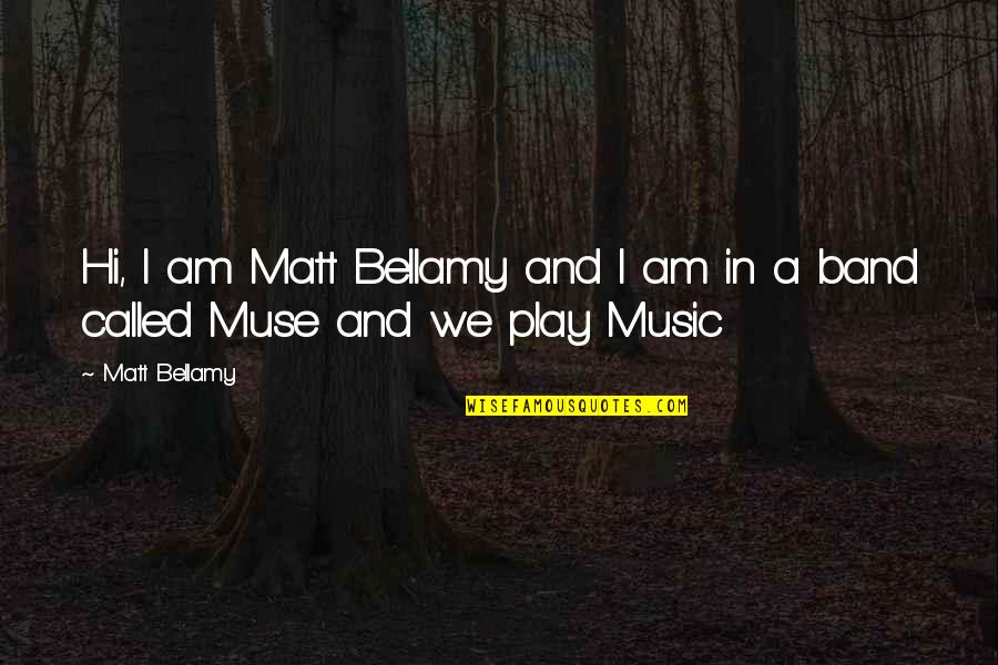 Hi Quotes By Matt Bellamy: Hi, I am Matt Bellamy and I am