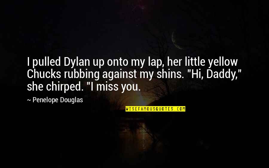 Hi Quotes By Penelope Douglas: I pulled Dylan up onto my lap, her