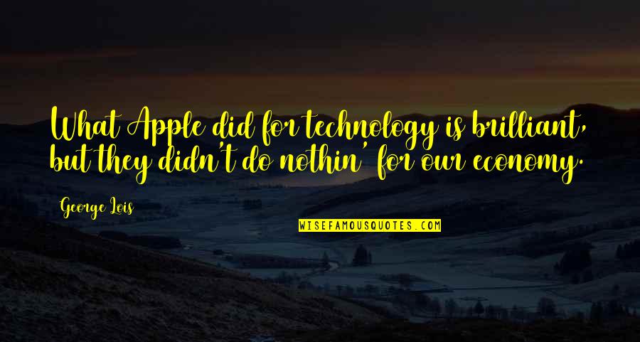 Hi8 Converter Quotes By George Lois: What Apple did for technology is brilliant, but