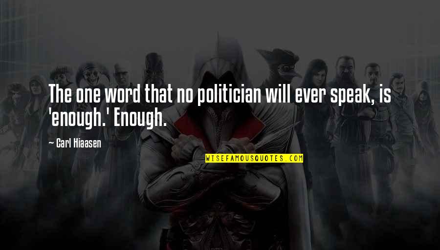 Hiaasen Quotes By Carl Hiaasen: The one word that no politician will ever