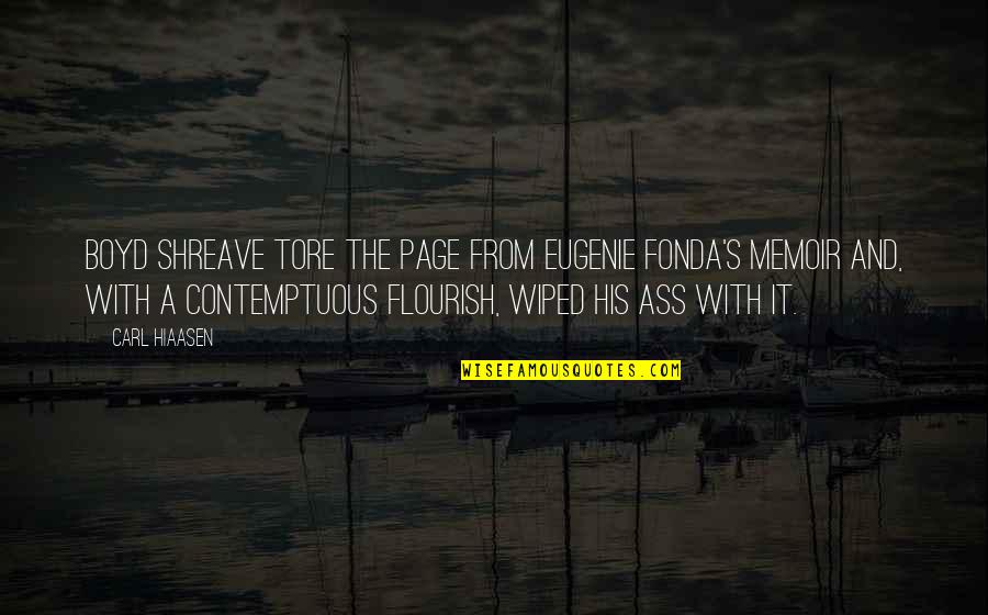 Hiaasen Quotes By Carl Hiaasen: Boyd Shreave tore the page from Eugenie Fonda's Hiaasen Quotes By Carl Hiaasen: Boyd Shreave tore the page from Eugenie Fonda's