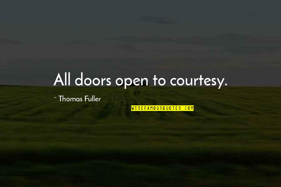 Hibernate Quotes By Thomas Fuller: All doors open to courtesy.