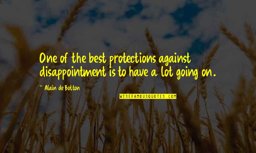 Hibernates In Java Quotes By Alain De Botton: One of the best protections against disappointment is