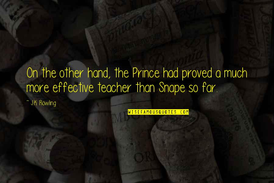 Hibrade Quotes By J.K. Rowling: On the other hand, the Prince had proved
