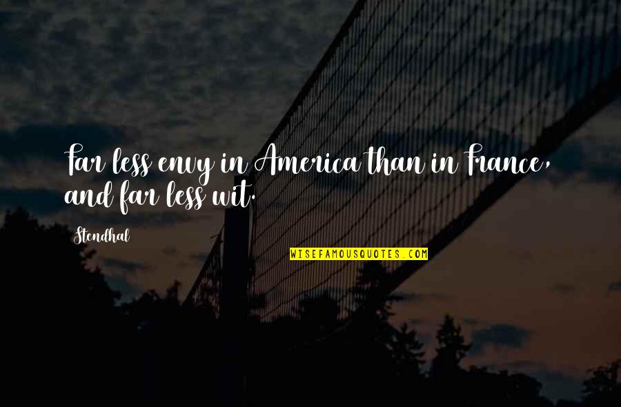 Hiburu Quotes By Stendhal: Far less envy in America than in France,