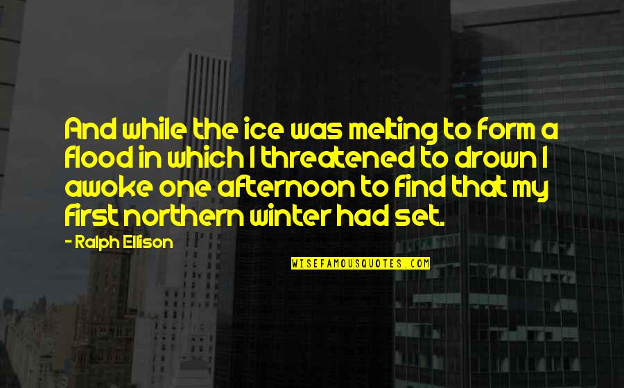 Hicaz Saz Quotes By Ralph Ellison: And while the ice was melting to form