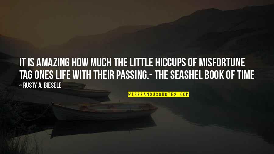Hiccups In Life Quotes By Rusty A. Biesele: It is amazing how much the little hiccups